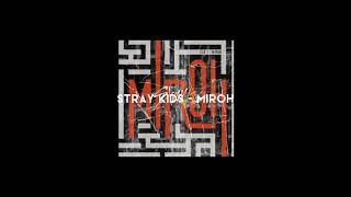stray kids - miroh ( sped up )