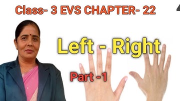 Class 3 EVS Chapter-  22 ;Left Right Part-1