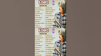 Lobo Greatest Hits    Best Songs Of Lobo    Soft Rock Love Songs 70s, 80s, 90s