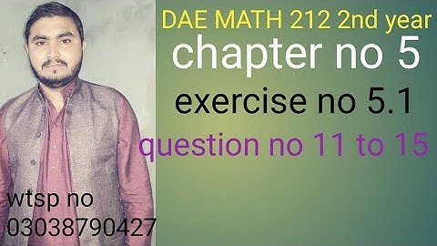 dae math 212 2nd  year chapter no 5 exercise no  5.1  question no 11 to 15
