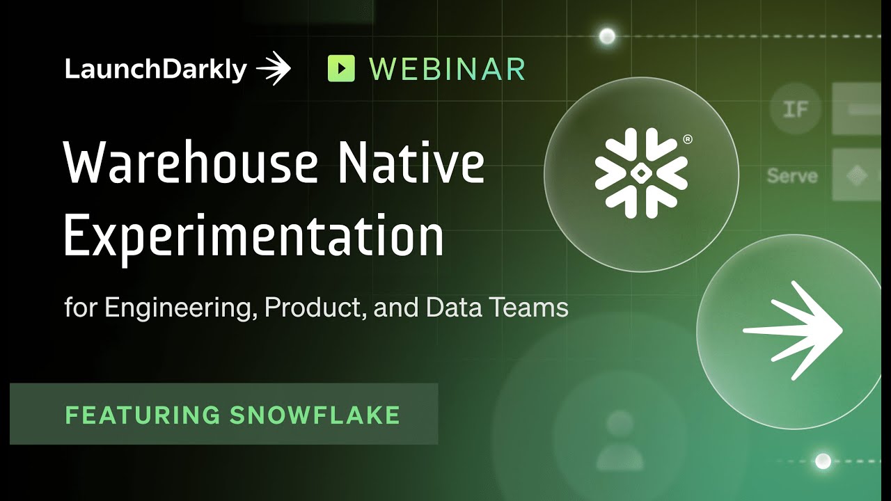 LaunchDarkly and Snowflake Warehouse Native Experimentation for Engineering, Product, and Data Teams