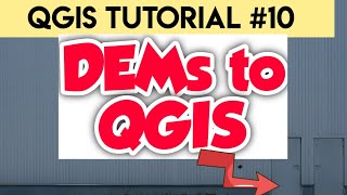 QGIS Software Tutorial DEM Basics  (Beginner Tutorial 10)