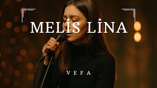 Melis Lina - Vefa 💔 Pop Şarkısı (Sadakat Ve Yalnızlık Temalı) Melis Lina
