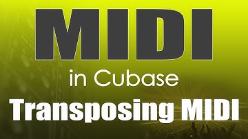 MIDI Transposing Tutorial In Cubase