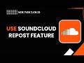 How to Use SoundCloud Repost Feature