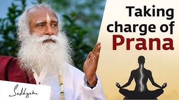 Taking Charge of Prana | Sadhguru