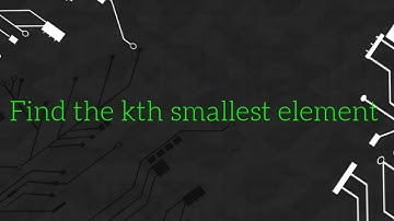 Find the Kth Smallest element using min heap