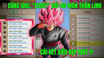 NGỌC RỒNG NGUYÊN THUỶ SV2 - IDOL TEDDYYÊUEM XẢ 8 TỈ VÀNG ĐỔI 40 MÓN THẦN LINH CHỈ TRONG 8 PHÚT...