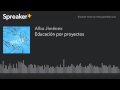 Educacin por proyectos