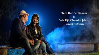 Tere Dar Par Sanam Chale Aaye || Ye Ujli Chandni Jab || Kumar Sanu || Anu Malik || Cover || Arunava