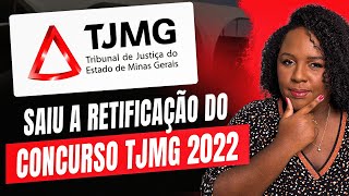 Saiu a retificação do concurso TJMG 2022