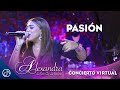 Pasión - Alexandra [Concierto Virtual]