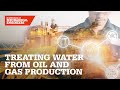 Treating water from oil and gas production: an introductory guide