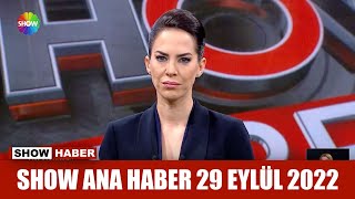 Show Ana Haber 29 Eylül 2022