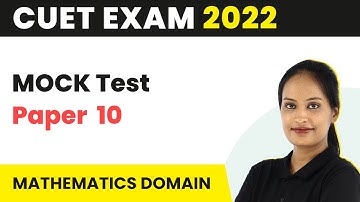 CUET Maths Mock Test Paper 10 | CUET Maths Domain | CUET 2023