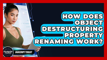 How Does Object Destructuring Property Renaming Work? - JavaScript Toolkit