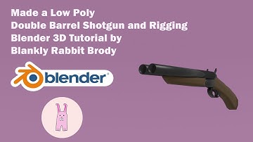 Made a Low Poly Double Barrel Shotgun and Rigging || Blender 3D Tutorial by Blankly Rabbit Brody