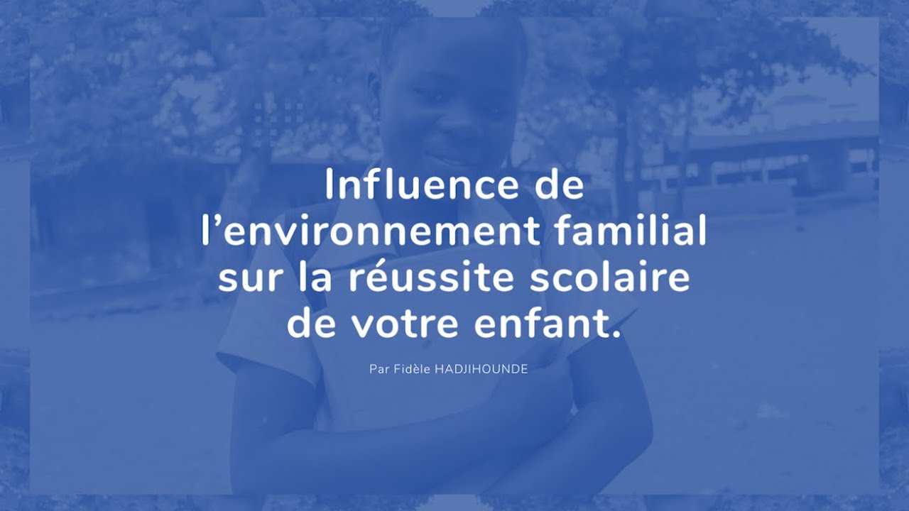 #1 - Influence de l’environnement familial sur la réussite scolaire de ...
