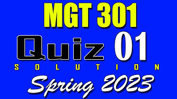 MGT301 Quiz 1 Solution 2023 | MGT301 Quiz 1 Solved Spring 2023