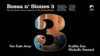 Not Fade Away - Scubba feat. Michelle Simonal (Bossa n´ Stones 3)