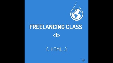 Freelancing Class 1. (HTML)