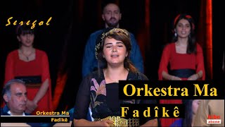 Orkestra Ma | Fadîkê