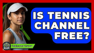 Is Tennis Channel Free? - The Racket Xpert
