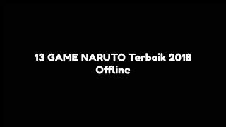 13 GAME ANDROID NARUTO Terbaik offline dan online screenshot 2
