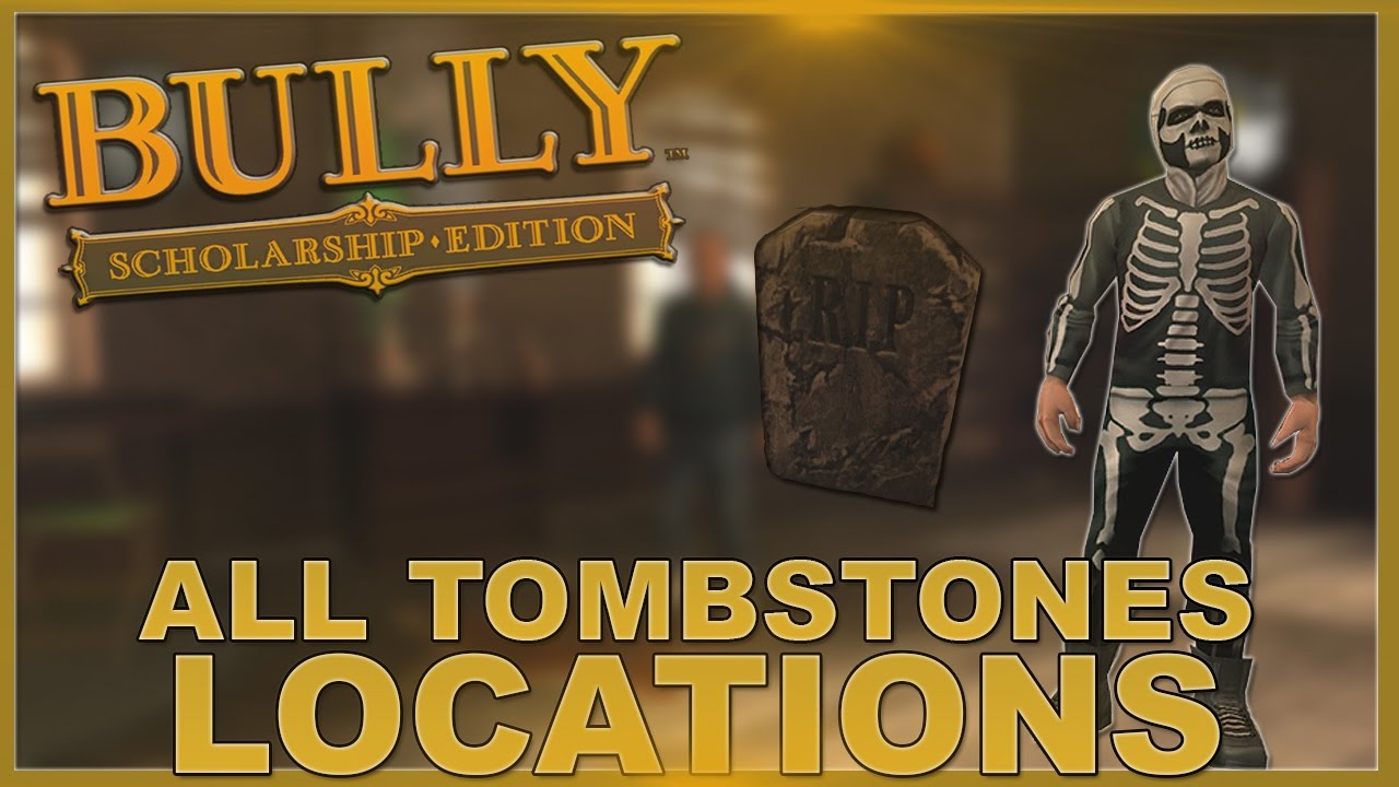 Bully: Scholarship Edition: ALL TOMBSTONES LOCATIONS + TROPHY/EDNA MASK! -  YouTube