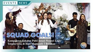 SQUAD GOALS! Putri Isnari's Friends Team Up to Sing 'Tergila-Gila' on Mappasili's 7th Month Anniv...