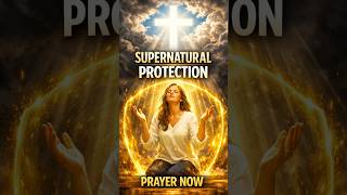 Supernatural Protection #prayer