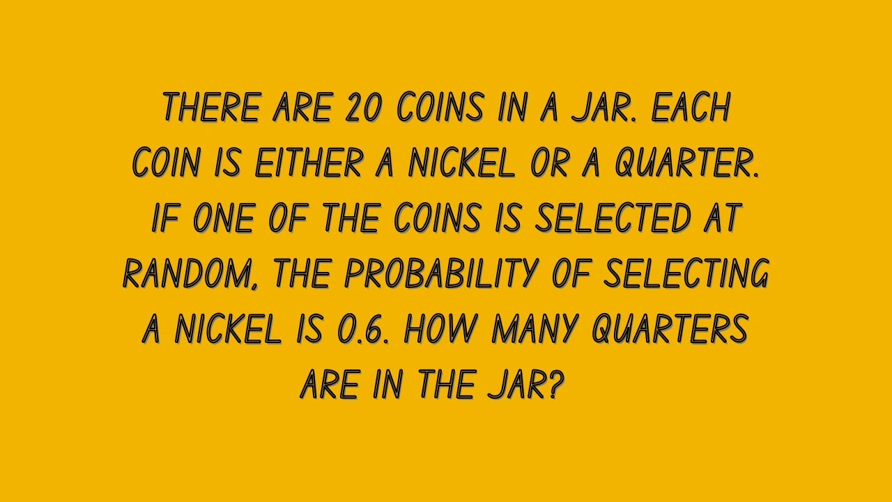 MOST SEARCHED QUESTION ON THE ACCUPLACER TEST **There are 20 coins in a jar. Each coin is either a..