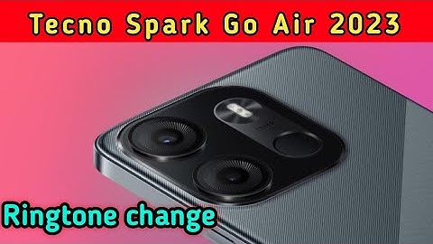 Tecno Spark go air 2023 ringtone, Tecno Spark go air 2023 ringtone setting, Tecno Spark go air 2023