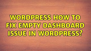 Wordpress: How to fix empty dashboard issue in WordPress? (4 Solutions!!) Profile