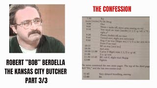 ROBERT ”BOB” BERDELLA - THE CONFESSION - PART 3/3