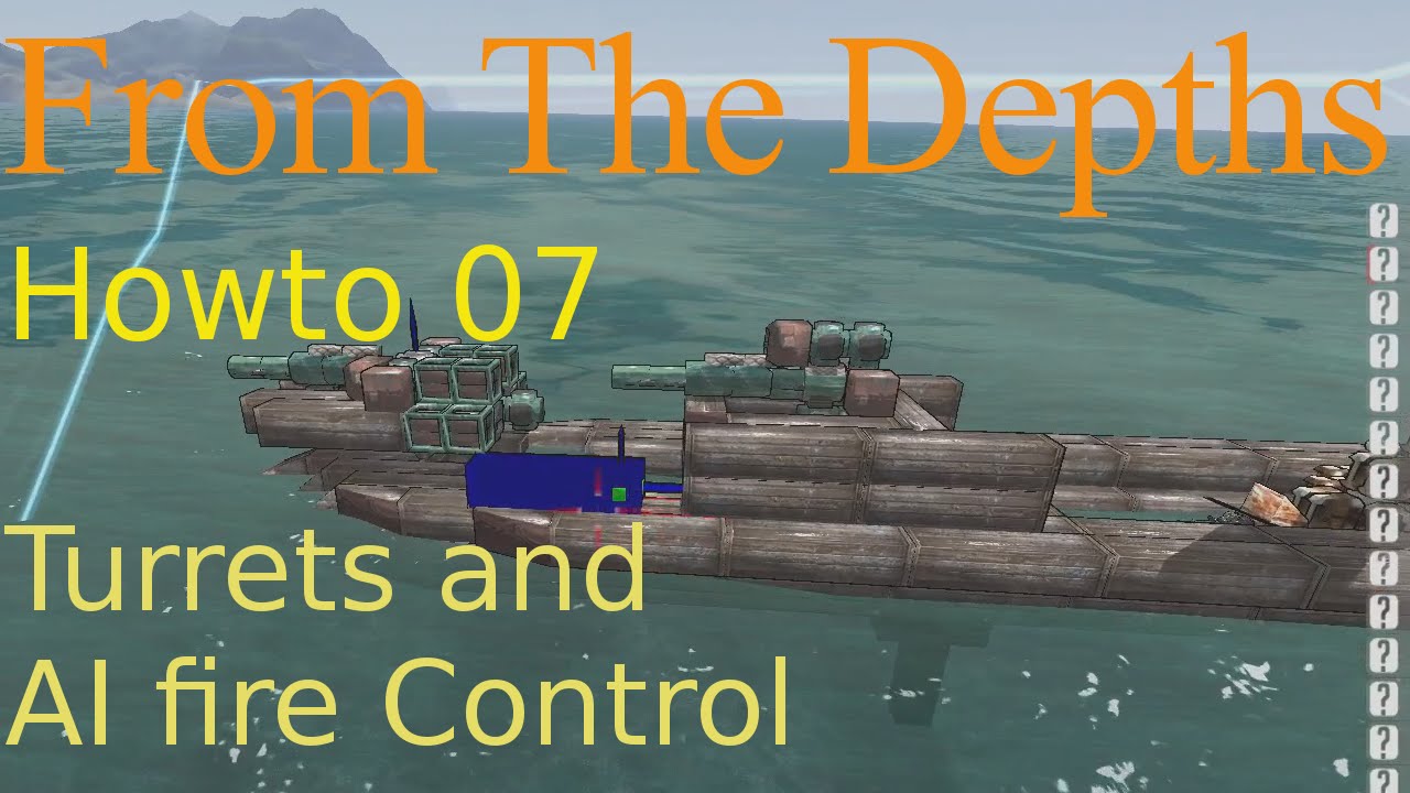 From The Depths Howto 07 Turrets And Ai Fire Control Tutorial Help Youtube