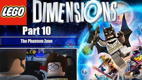 LEGO Dimensions: Part 10 - The Phantom Zone (no commentary) CO-OP PS4