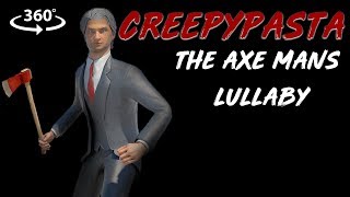360° Horror: The Axe Man's Lullaby - CreepyPasta Story