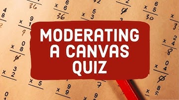 Moderating a Quiz in Canvas