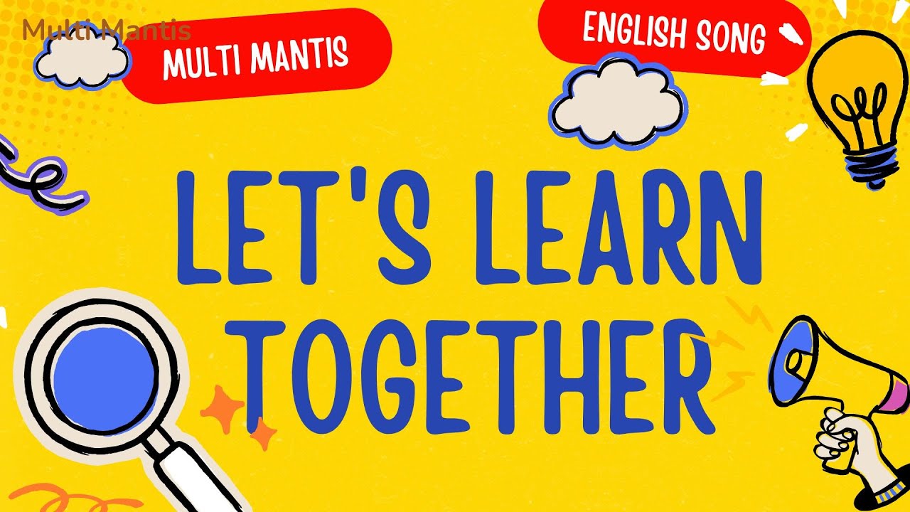 " Let's Learn Together " a simple song for children and learning ...