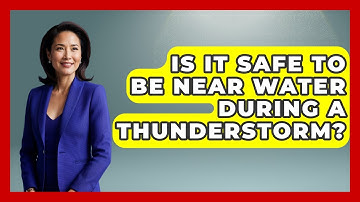 Is It Safe To Be Near Water During A Thunderstorm? - Weather Watchdog
