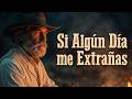 Si Algún Día me Extrañas — Versos del Camino