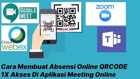 Cara Membuat Absensi Online QRCODE 1X Akses Di Aplikasi Meeting Online