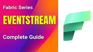 Microsoft Fabric : Eventstream Complete Guide for Real Time Analytics