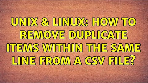 Unix & Linux: How to remove duplicate items within the same line from a csv file?