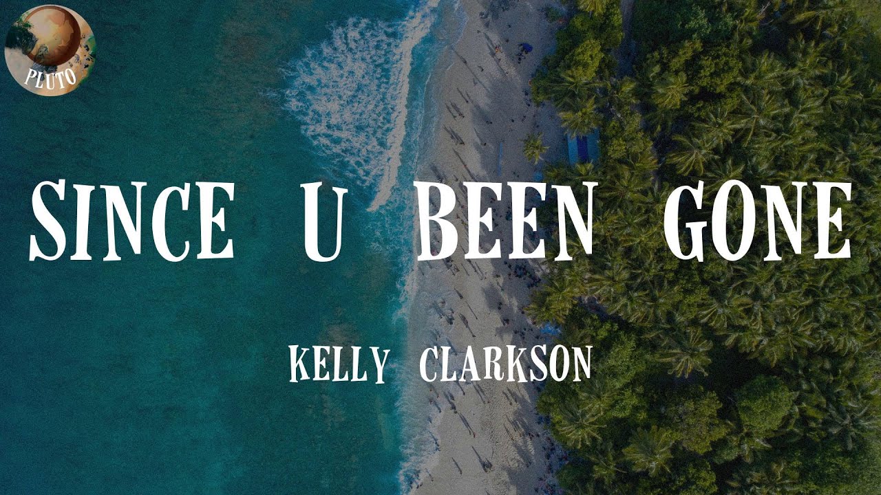 Kelly Clarkson Since U Been Gone (Lyrics) Since you been gone YouTube Kelly Clarkson Since U Been Gone (Lyrics) Since you been gone YouTube