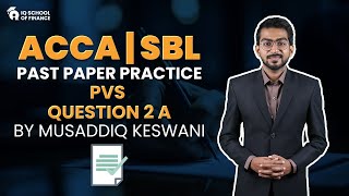 | IQSF ACCA | SBL | Past Paper Practice | PVS Question # 2 A | IQSF