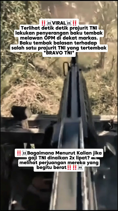 ‼️☠️Baku tembak OPM vs TNI‼️‼️☠️ #opm #kkb #tni #prabowo #tentara #tniad #prajurithandal #prajurit
