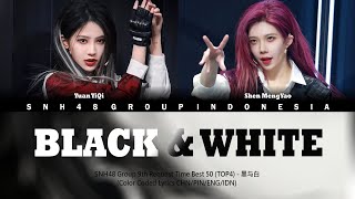 SNH48 Yuan YiQi & Shen MengYao - Black & White / 黑与白 | Color Coded Lyrics CHN/PIN/ENG/IDN