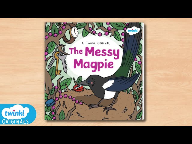 The Messy Magpie | Twinkl Originals Children's Book Reading - YouTube